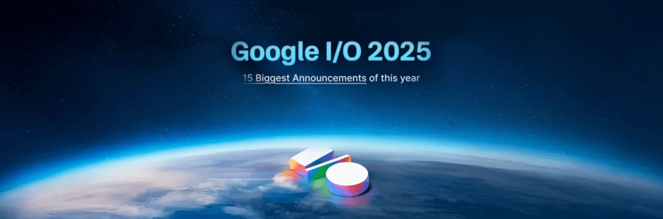 Google I/O 2025